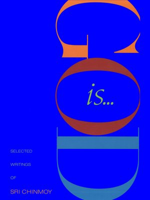 cover image of God Is . . .Selected Writings of Sri Chinmoy